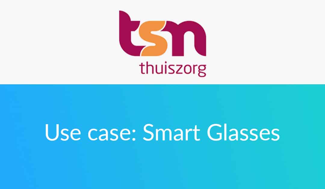 TSN use case smart glasses in domestic care TSN use case smart glasses in domestic care